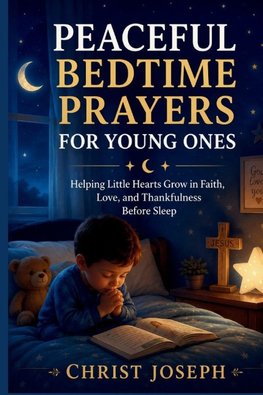 PEACEFUL BEDTIME PRAYERS FOR YOUNG ONES