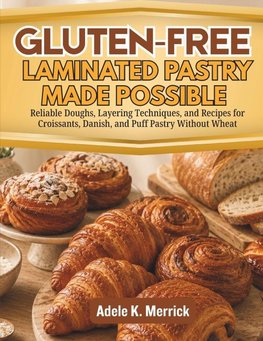 Gluten¿Free Laminated Pastry Made Possible