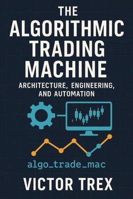The Algorithmic Trading Machine