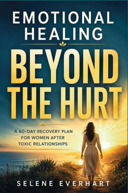 Emotional Healing Beyond the Hurt