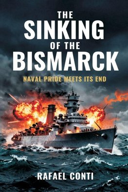 The Sinking of the Bismarck