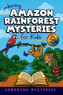 Unboring Amazon Rainforest Mysteries for Kids