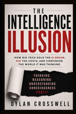 THE INTELLIGENCE ILLUSION