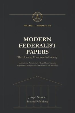 Modern Federalist Papers, Volume I