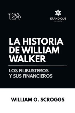 La historia de William Walker
