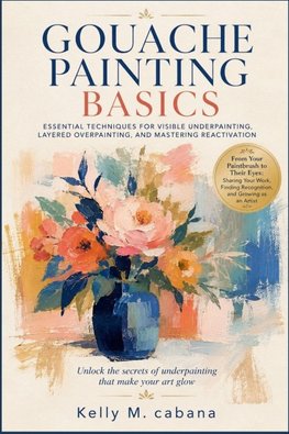 GOUACHE PAINTING BASICS