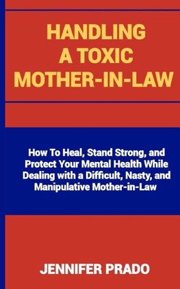 HANDLING A TOXIC MOTHER-IN-LAW