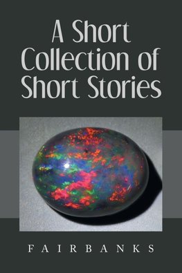 A Short Collection of Short Stories