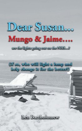 Dear Susan... Mungo & Jaime... are the lights going out on the NHS - as we know it?...