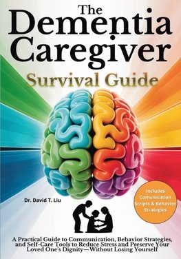 The Dementia Caregiver Survival Guide