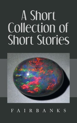 A Short Collection of Short Stories