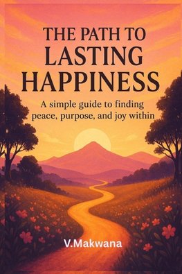 The Path to Lasting Happiness