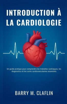 INTRODUCTION À LA CARDIOLOGIE