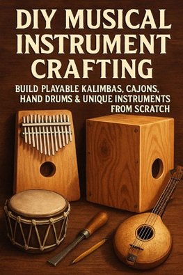 DIY Musical Instrument Crafting