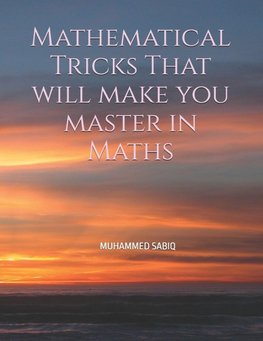 Mathematical Tricks That will make you master in Maths
