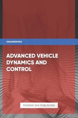 Advanced Vehicle Dynamics and Control