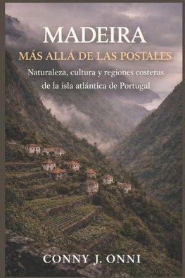 MADEIRA MÁS ALLÁ DE LAS POSTALES
