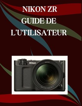 Nikon ZR Guide de l'utilisateur