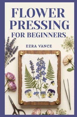 Flower Pressing for Beginners
