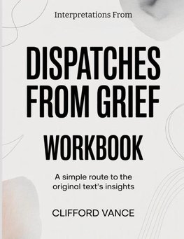 Interpretations From Dispatches From Grief
