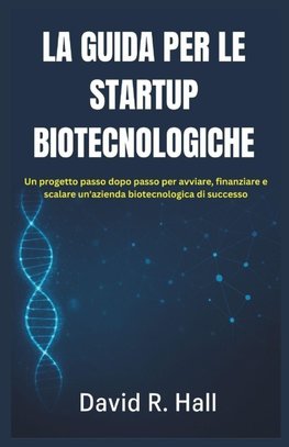 LA GUIDA PER LE STARTUP BIOTECNOLOGICHE