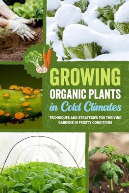 Growing Organic Plants in Cold Climates
