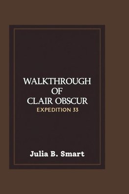 WALKTHROUGH OF CLAIR OBSCUR EXPEDITION 33