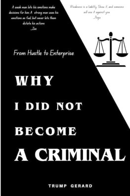 WHY I DID NOT BECOME A CRIMINAL