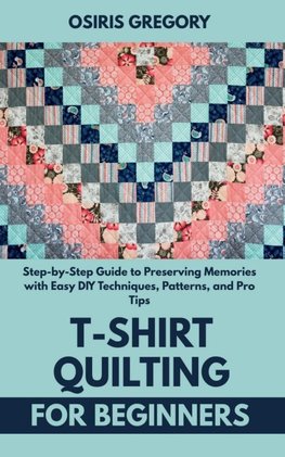T-Shirt Quilting for Beginners