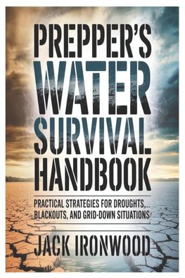 Prepper's Water Survival Handbook