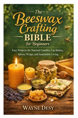 The Beeswax Crafting Bible for Beginners