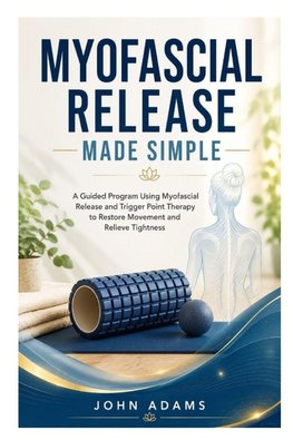 Myofascial Release Made Simple