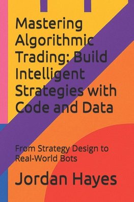 Mastering Algorithmic Trading