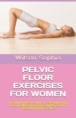 PELVIC FLOOR EXERCISES FOR WOMEN
