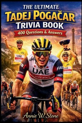 The Ultimate Tadej Poga¿ar Trivia Book