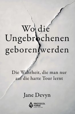 Wo die Ungebrochenen geboren werden