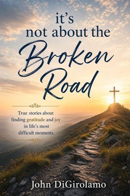 It's Not About the Broken Road
