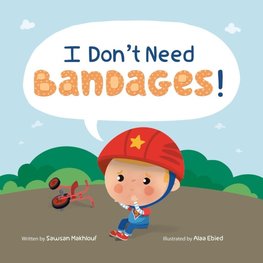 I Don't Need Bandages!