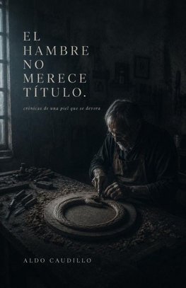 EL HAMBRE NO MERECE TÍTULO