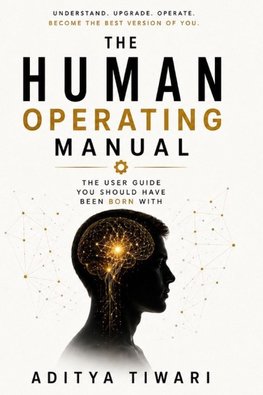 THE HUMAN OPERATING MANUAL