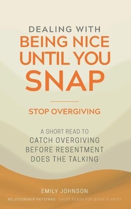 Dealing With Being Nice Until You Snap