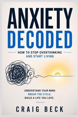 Anxiety Decoded