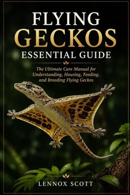 FLYING GECKOS ESSENTIAL GUIDE