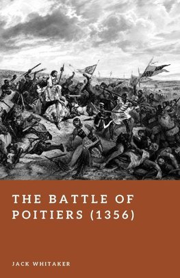 The Battle of Poitiers (1356)