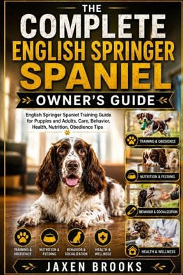 THE COMPLETE ENGLISH SPRINGER SPANIEL OWNER'S GUIDE