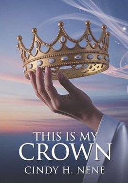 THIS IS MY CROWN