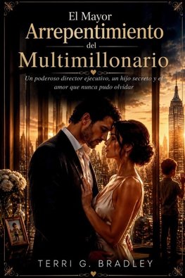 El Mayor Arrepentimiento del Multimillonario