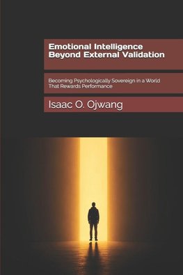 Emotional Intelligence Beyond External Validation