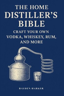 The Home Distiller's Bible