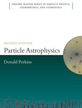 PARTICLE ASTROPHYSICS 2E OMSP P